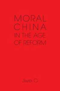 Moral China in the Age of Reform