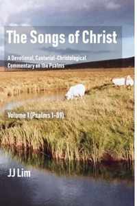 The Songs of Christ: A Devotional, Cantorial-Christological Commentary of the Psalms (Volume 1