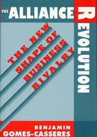 The Alliance Revolution - The New Shape of Business Rivalry (Paper)