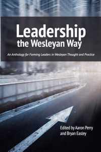 Leadership the Wesleyan Way