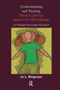 Understanding and Treating Dissociative Identity Disorder (or Multiple Personality Disorder)