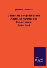 Geschichte Der Griechischen Plastik Fur Kunstler Und Kunstfreunde