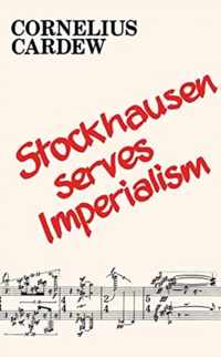 Stockhausen Serves Imperialism and Other Articles