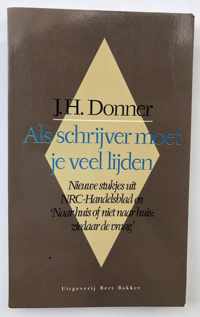 Als schrijver moet je veel lijden - J.H Donner - 4e druk