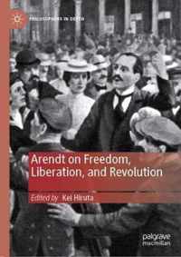 Arendt on Freedom, Liberation, and Revolution