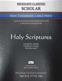 Mickelson Clarified Scholar New Testament Large Print, MCT