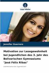 Motivation zur Lesegewohnheit bei Jugendlichen des 3. Jahr des Bolivarischen Gymnasiums Jose Felix Ribas