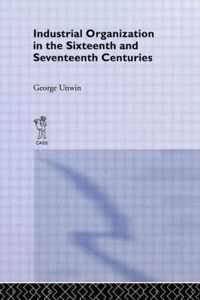 Industrial Organization in the Sixteenth and Seventeenth Centuries