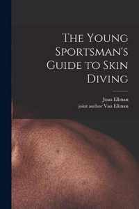 The Young Sportsman's Guide to Skin Diving