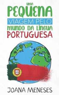 Uma pequena viagem pelo Mundo da Língua Portuguesa: Kurzgeschichten in einfacher portugiesischer Sprache - eine Reise durch die portugiesischsprachige