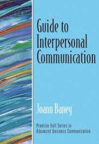 Guide to Interpersonal Communication (Guide to Business Communication Series)