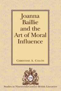 Joanna Baillie and the Art of Moral Influence