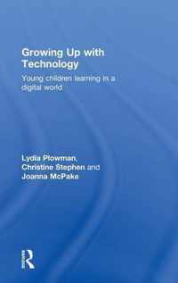 Growing Up with Technology: Young Children Learning in a Digital World