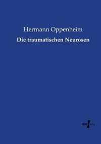 Die traumatischen Neurosen