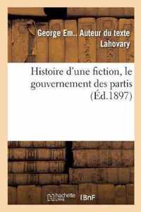 Histoire d'Une Fiction, Le Gouvernement Des Partis