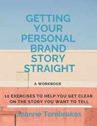 Getting Your Personal Brand Story Straight