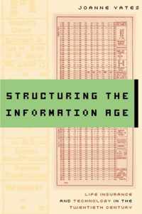 Structuring the Information Age - Life Insurance and Technology in the Twentieth Century