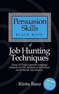 Persuasion Skills Black Book of Job Hunting Techniques