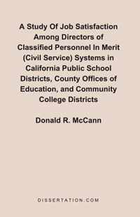 A Study Of Job Satisfaction Among Directors of Classified Personnel In Merit (Civil Service) Systems in California Public School Districts, County Offices of Education, and Community College Districts