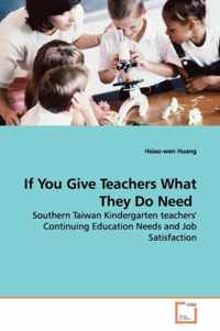 If You Give Teachers What They Do Need