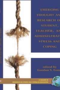 Emerging Thought and Research on Student, Teacher and Administrator Stress and Coping