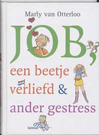 Job, een beetje verliefd & ander gestress