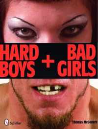 Hard Boys + Bad Girls