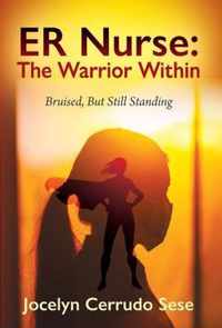 ER Nurse: The Warrior Within