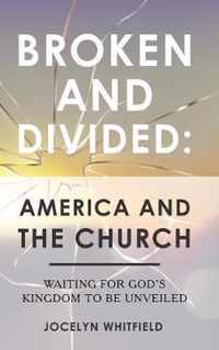 Broken and Divided: America and the Church