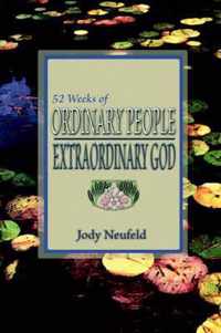 52 Weeks of Ordinary People - Extraordinary God