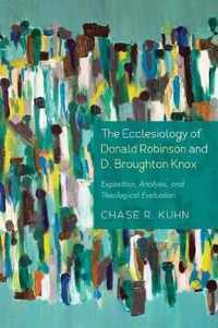 The Ecclesiology of Donald Robinson and D. Broughton Knox