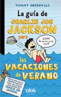 La Guia de Charlie Joe Jackson Para Las Vacaciones de Verano