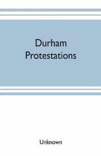 Durham protestations; or, The returns made to the House of Commons in 1641/2 for the maintenance of the Protestant religion for the county palatine of Durham, for the borough of Berwick-upon-Tweed and the parish of Morpeth