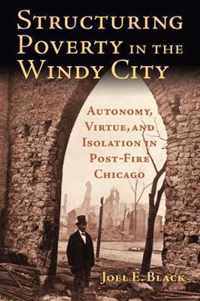 Structuring Poverty in the Windy City: Autonomy, Virtue, and Isolation in Post-Fire Chicago