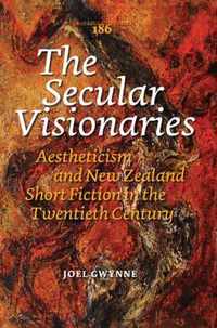 The Secular Visionaries: Aestheticism and New Zealand Short Fiction in the Twentieth Century
