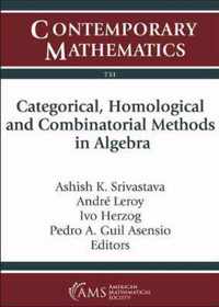 Categorical, Homological and Combinatorial Methods in Algebra