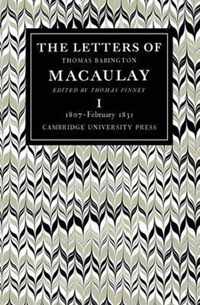 The Letters of Thomas Babington Macaulay 6 Volume Paperback Set