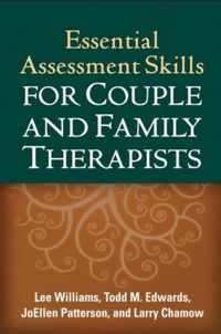 Essential Assessment Skills for Couple and Family Therapists