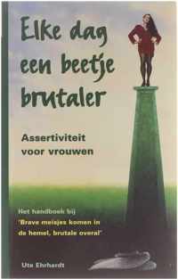 Elke Dag Een Beetje Brutaler