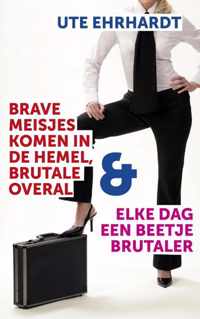 Brave meisjes komen in de hemel, brutale overal & Elke dag een beetje brutaler