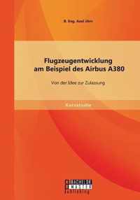 Flugzeugentwicklung am Beispiel des Airbus A380