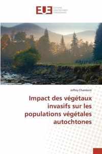 Impact des vegetaux invasifs sur les populations vegetales autochtones