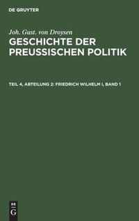 Friedrich Wilhelm I, Band 1