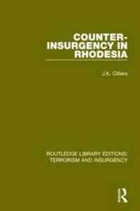 Counter-Insurgency in Rhodesia (Rle: Terrorism and Insurgency)