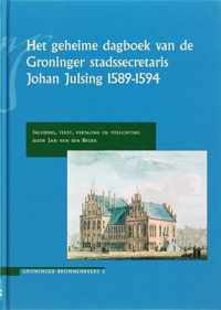 Het geheime dagboek van de Groninger stadssecretaris Johan Julsing 1589-1594