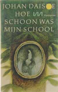 Hoe schoon was mijn school. - Johan Daisne