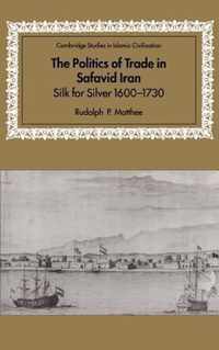 The Politics of Trade in Safavid Iran