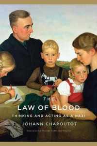 The Law of Blood  Thinking and Acting as a Nazi