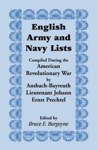 English Army and Navy Lists, Compiled During the American Revolutionary War by Ansbach-Bayreuth Lieutenant Johann Ernst Prechtel