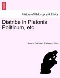 Diatribe in Platonis Politicum, Etc.